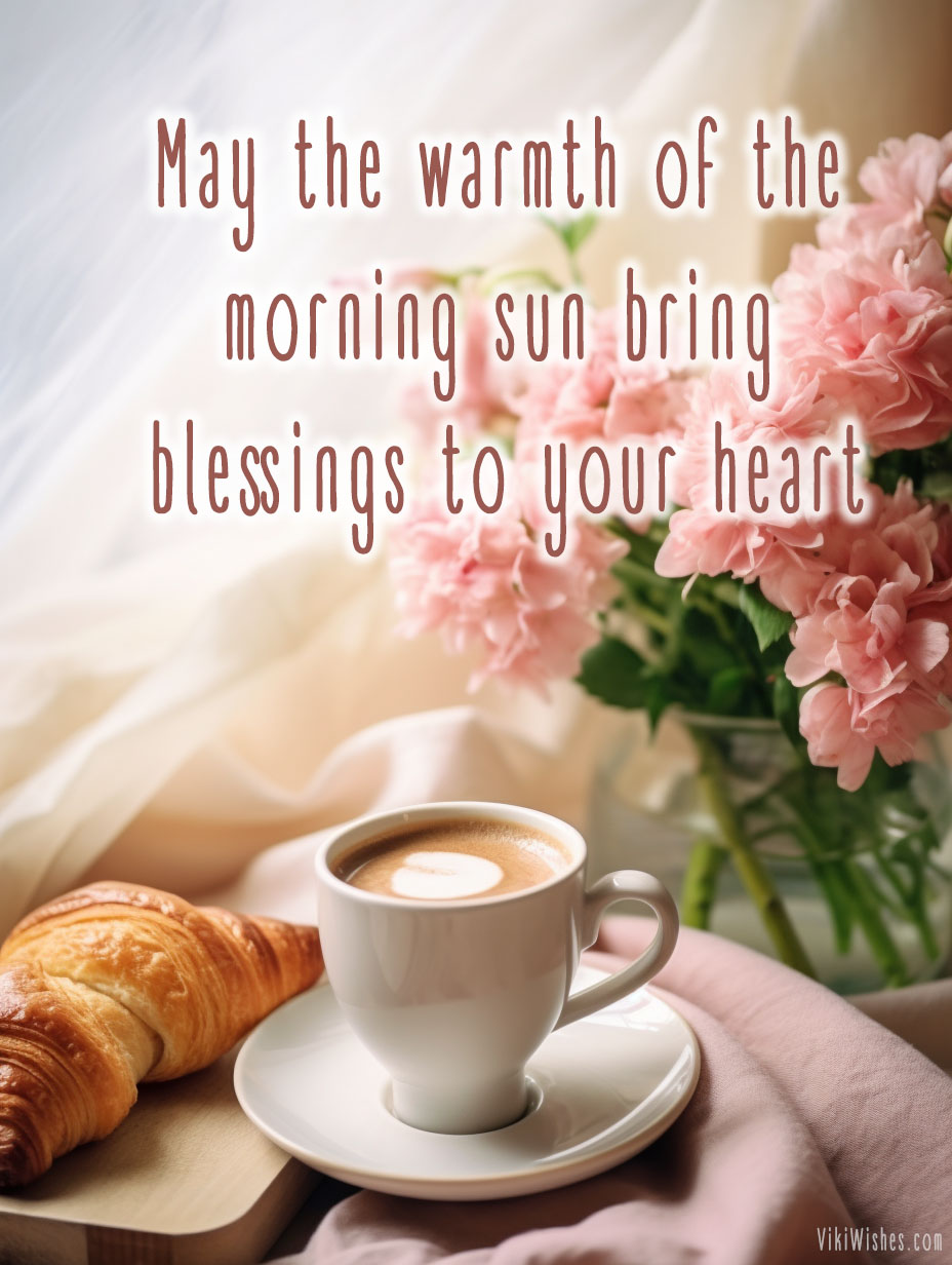 Classic good morning blessing on a picture, with coffee and croissant